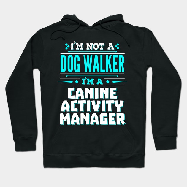 Dog Walker Canine Activity Director Creative Job Title Hoodie by Ashley-Bee